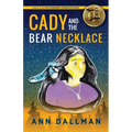 Cady and the Bear Necklace: A Cady Whirlwind Thunder Mystery, 2nd Ed.