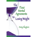 The Four Mental Agreements to Losing Weight