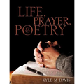 Life, Prayer, and Poetry