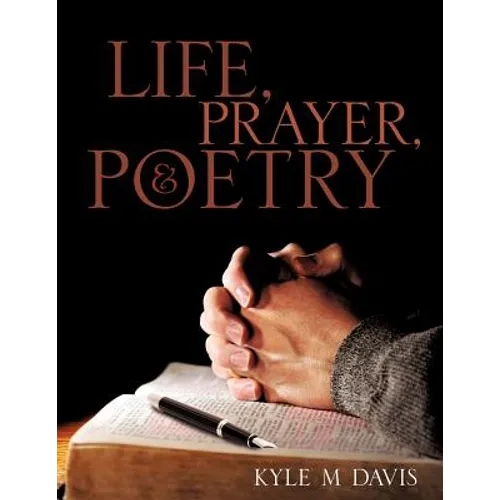Life, Prayer, and Poetry