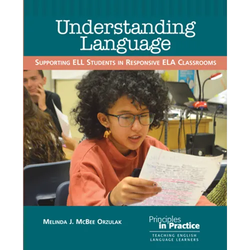 Understanding Language: Supporting Ell Students in Responsive Ela Classrooms