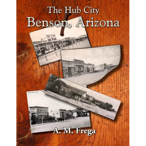 The Hub City: Benson, Arizona