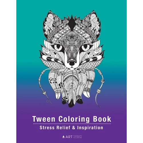 Tween Coloring Book: Stress Relief & Inspiration: Detailed Zendoodle Pages For Boys, Girls, Preteens, Ages 8-12, Intricate Complex Zentangle Drawings,