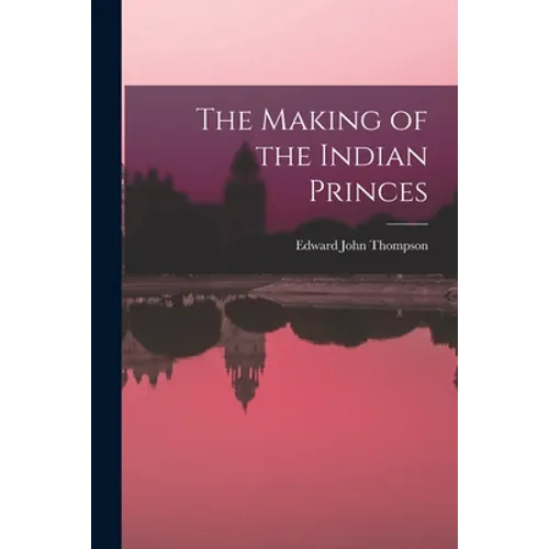 The Making of the Indian Princes