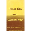 Penal Era & Golden Age: Essays in Irish History, 1690-1800