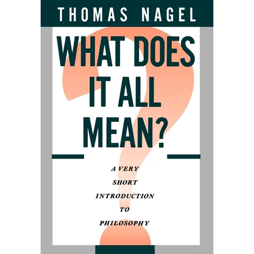 What Does It All Mean: A Very Short Introduction to Philosophy