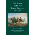 Six Years with the Texas Rangers, 1875 to 1881