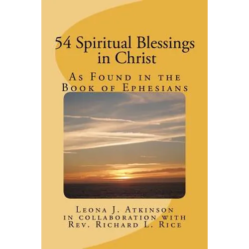 54 Spiritual Blessings in Christ: As Found in the Book of Ephesians