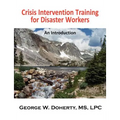 Crisis Intervention Training for Disaster Workers: An Introduction