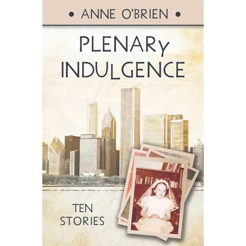Plenary Indulgence: Ten Stories