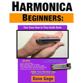 Harmonica Beginners - Your Easy How to Play Guide Book