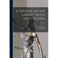 A Treatise on the law of Trusts and Trustees; Volume 2