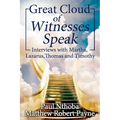 Great Cloud of Witnesses Speak: Interviews with Martha, Lazarus, Thomas, and Timothy