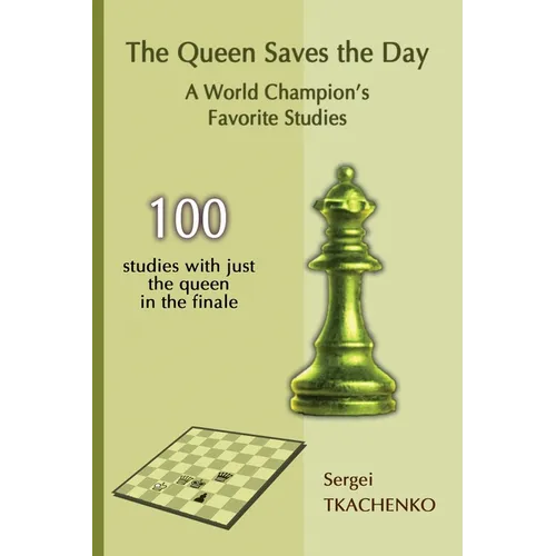 The Queen Saves the Day: A World Champion's Favorite Studies