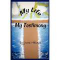 My Life-My Testimony