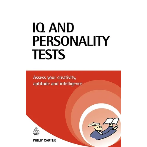 IQ and Personality Tests: Assess and Improve Your Creativity, Aptitude and Intelligence