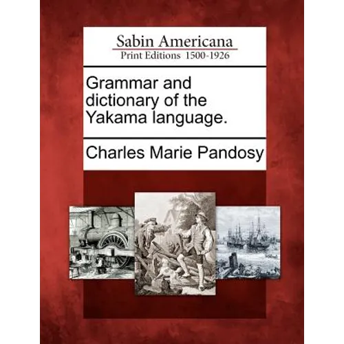 Grammar and Dictionary of the Yakama Language.