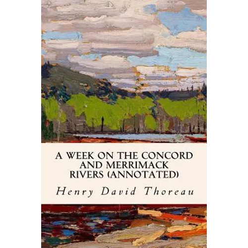 A Week on the Concord and Merrimack Rivers (annotated)