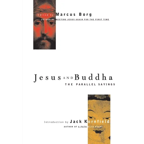 Jesus and Buddha: The Parallel Sayings