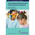 Early Childhood Gifted Education: Fostering Talent Development