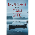 Murder by a Dam Site