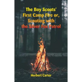 The Boy Scouts' First Camp Fire: Scouting with the Silver Fox Patrol