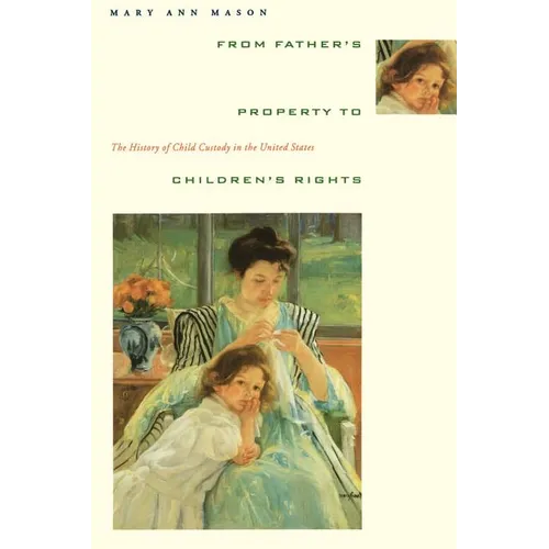 From Father's Property to Children's Rights: The History of Child Custody in the United States