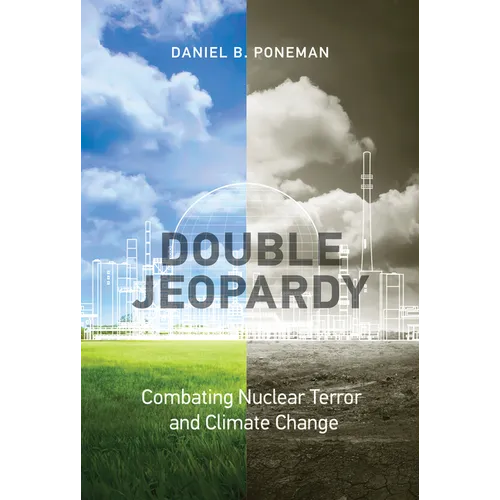 Double Jeopardy: Combating Nuclear Terror and Climate Change