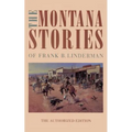 The Montana Stories of Frank B. Linderman