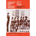 American Indians and Christian Missions: Studies in Cultural Conflict