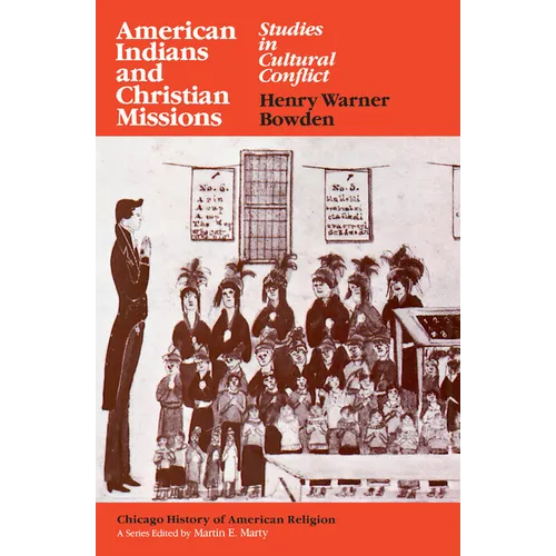 American Indians and Christian Missions: Studies in Cultural Conflict