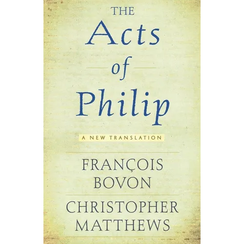 Acts of Philip: A New Translation