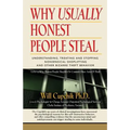 Why Usually Honest People Steal: Understanding, Treating and Stopping Nonsensical Shoplifting and Other Bizarre Theft Behavior