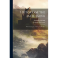 History of the Mathesons: With Genealogies of the Various Families