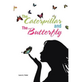 The Caterpillar and the Butterfly