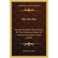 The No-Din: Romance, History And Science Of The Prehistoric Races Of America And Other Lands (1899)