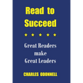 Read to Succeed: Great Readers make Great Leaders