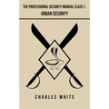 The Professional Security Manual Class 1, Urban Security