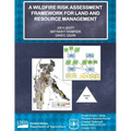 A Wildfire Risk Assessment Framework for Land and Resource Management