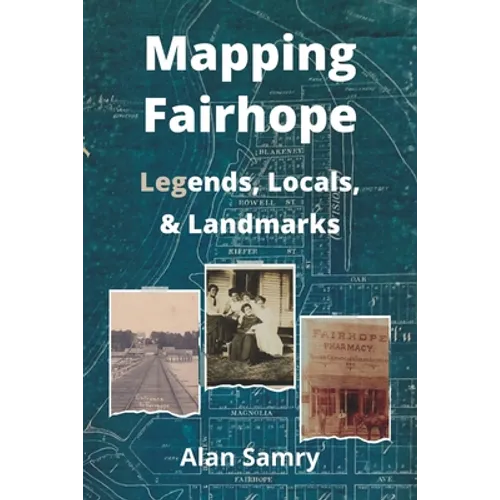 Mapping Fairhope: Legends, Locals, and Landmarks