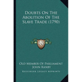 Doubts On The Abolition Of The Slave Trade (1790)