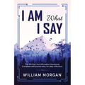 I Am What I Say: The 100 Day I Am Affirmation Devotional