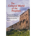 The Cultural World of the Prophets: The First Reading and the Responsorial Psalm: Sunday by Sunday, Year A