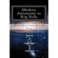 Modern Astronomy in Rig Veda: Volume - I