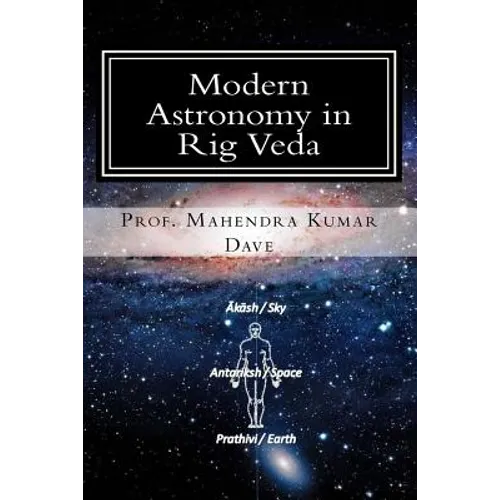 Modern Astronomy in Rig Veda: Volume - I