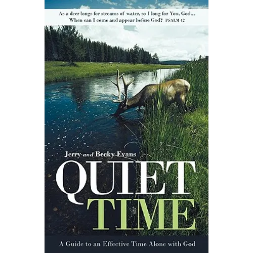 Quiet Time: A Guide to an Effective Time Alone with God