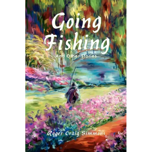 Going Fishing: And Other Stories