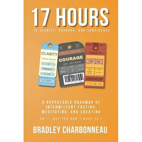 17 Hours to More Clarity, Courage, and Confidence