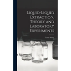 Liquid-liquid Extraction, Theory and Laboratory Experiments - Hardcover