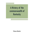 A history of the commonwealth of Kentucky